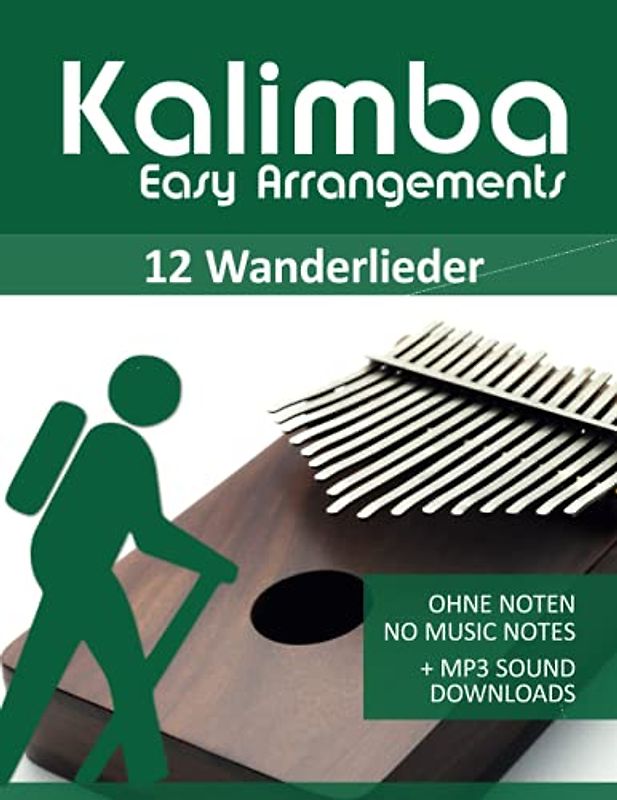 Kalimba Easy Arrangements - 12 Wanderlieder - Ohne Noten - No Music Notes + MP3 Sound Downloads