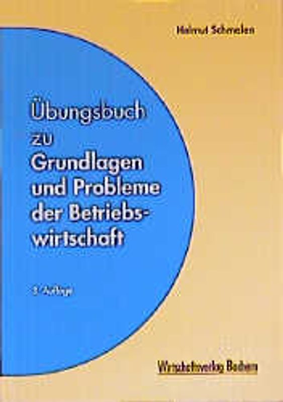 Übungsbuch zu Grundlagen und Problemen der Betriebswirtschaft