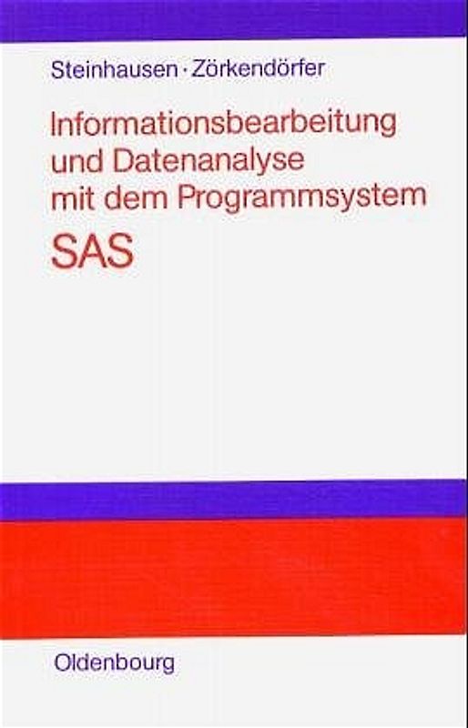 Informationsbearbeitung und Datenanalyse mit dem Programmsystem SAS