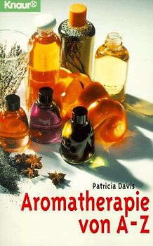 Aromatherapie von A - Z