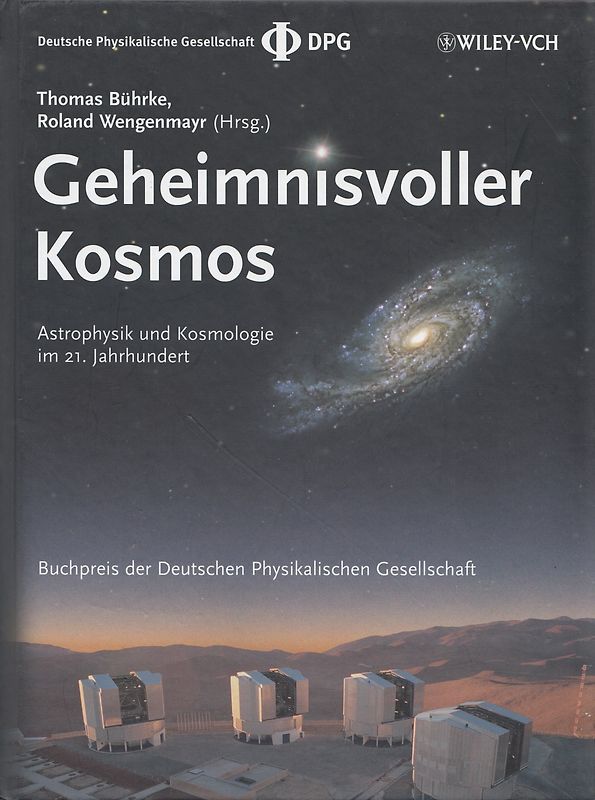 Geheimnisvoller Kosmos: Astrophysik und Kosmologie im 21. Jahrhundert - Thomas Bührke & Roland Wengenmayr [Gebundene Ausgabe]