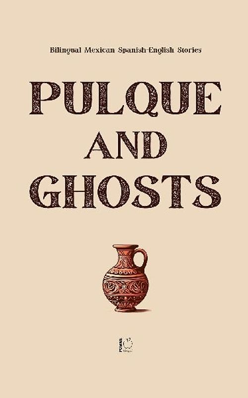 Pulque and Ghosts