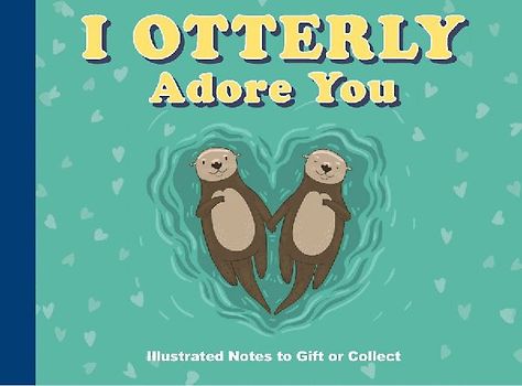 I Otterly Adore You