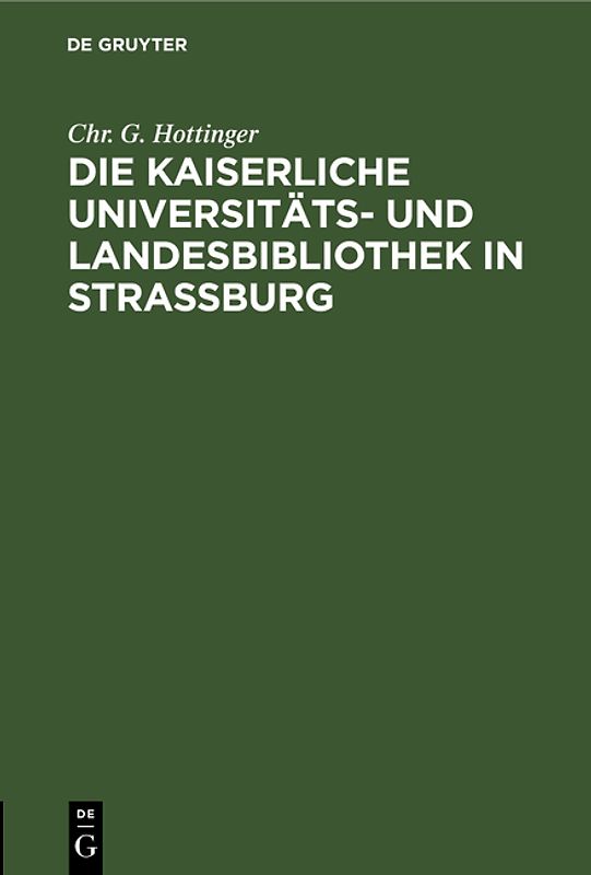 Die kaiserliche Universitäts- und Landesbibliothek in Straßburg