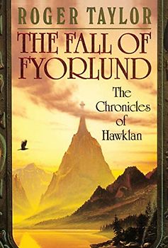 The Fall of Fyorlund (Chronicles of Hawklan, Band 2)