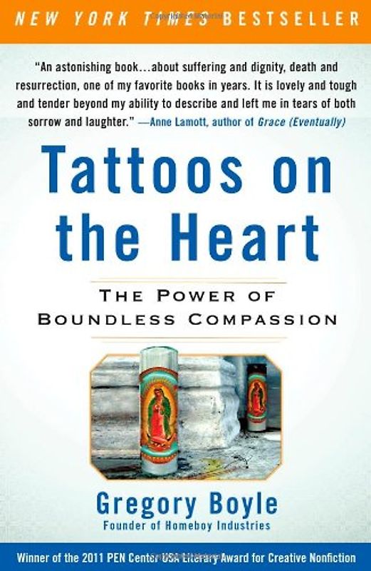 Tattoos on the Heart: The Power of Boundless Compassion - Boyle, Fr. Gregory
