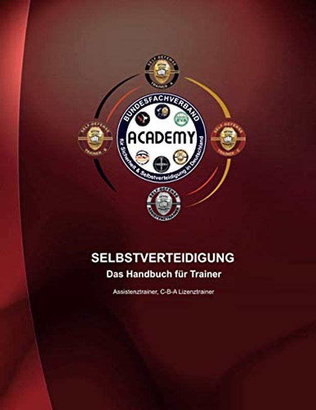 Selbstverteidigung - Das Handbuch für Trainer: Dein Buch für fundiertes Lernen der Selbstverteidigung