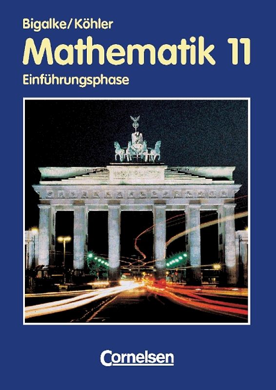 Mathematik Sekundarstufe II. Berlin - Bisherige Ausgabe / 11. Schuljahr: Einführungsphase - Schülerbuch