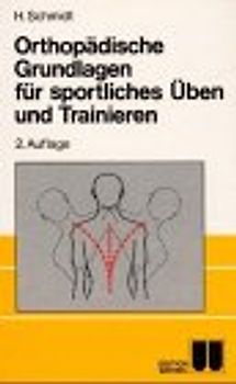 Orthopädische Grundlagen für sportliches Üben und Trainieren
