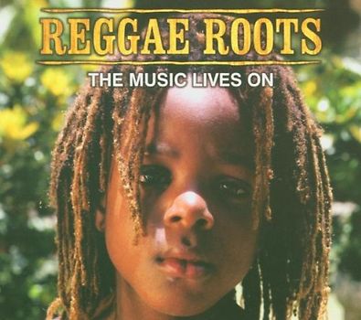 Various - Reggae Roots the Music Lives on