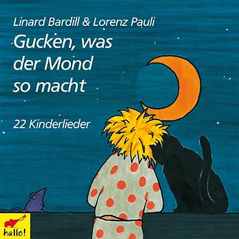 Gucken, was der Mond so macht. 22 Kinderlieder