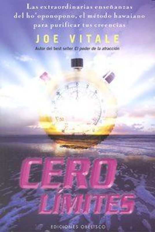 Cero límites : las extraordinarias enseñanzas del ho'oponopono, método hawaiano para purificar tus creencias