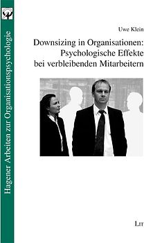 Downsizing in Organisationen: Psychologische Effekte bei verbleibenden Mitarbeitern
