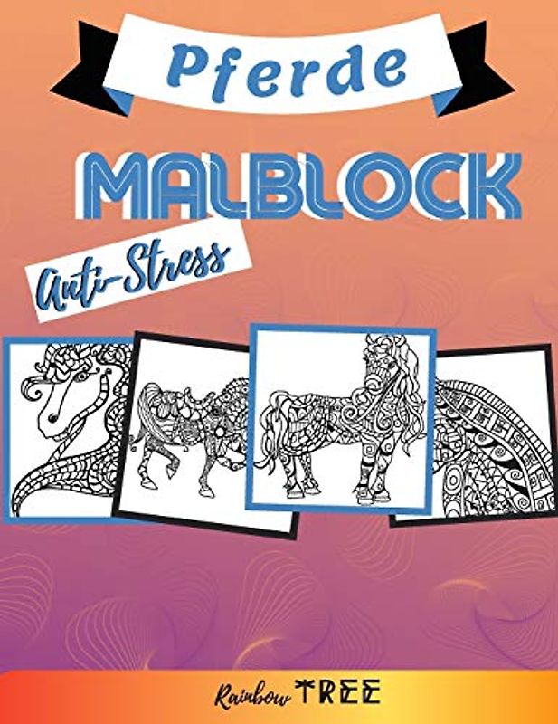 Anti-Stress Malblock - Pferde: Ausmal-Buch für Jungen und Mädchen mit 40 tollen Motiven, Lerne für Kinder ab 2 Jahren malen