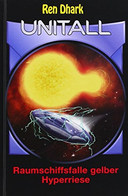 Ren Dhark Unitall 25: Raumschiffsfalle gelber Hyperriese