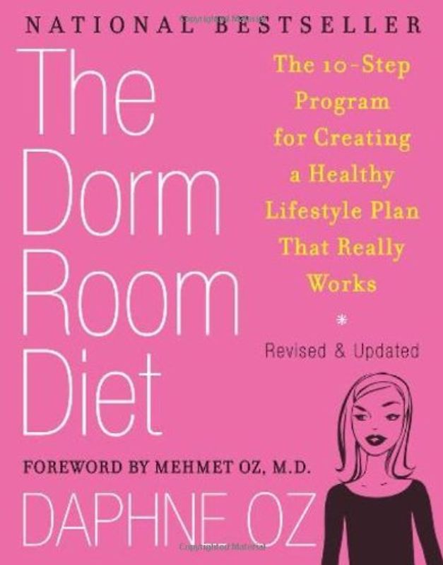 The Dorm Room Diet: The 10-Step Program for Creating a Healthy Lifestyle Plan That Really Works - Daphne Oz