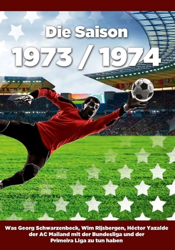 Die Saison 1973 / 1974