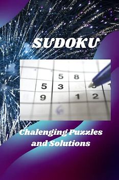 Sudoku: 100 Challenging Puzzles with Solutions