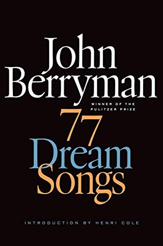 77 Dream Songs: Poems (FSG Classics)