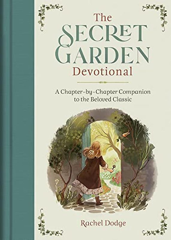 The Secret Garden Devotional: A Chapter-by-Chapter Companion to the Beloved Classic