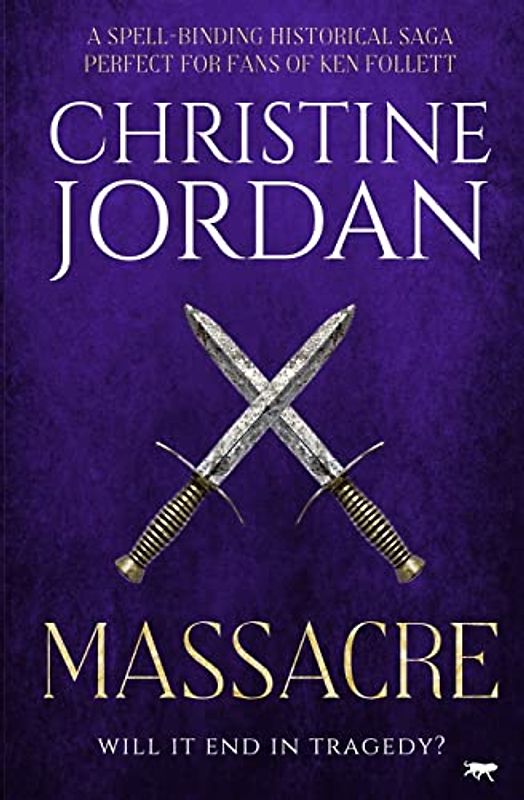 Massacre: a spellbinding historical saga: A spell-binding historical saga perfect for fans of Ken Follett
