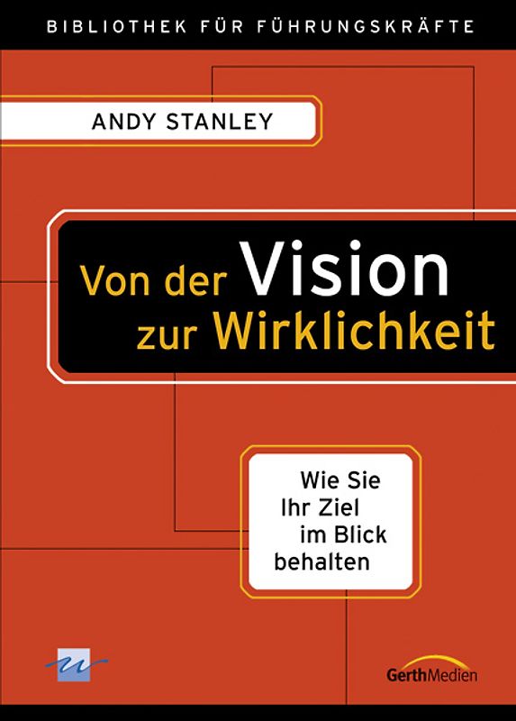 Von der Vision zur Wirklichkeit