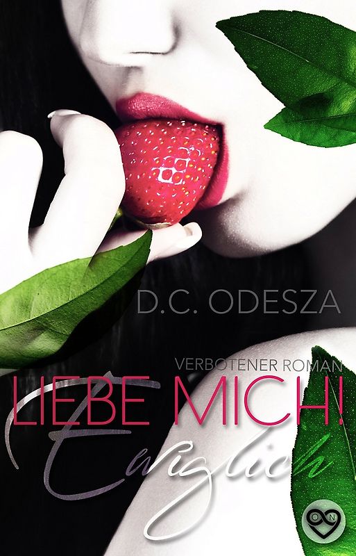 Liebe Mich!: Ewiglich - D. C. Odesza