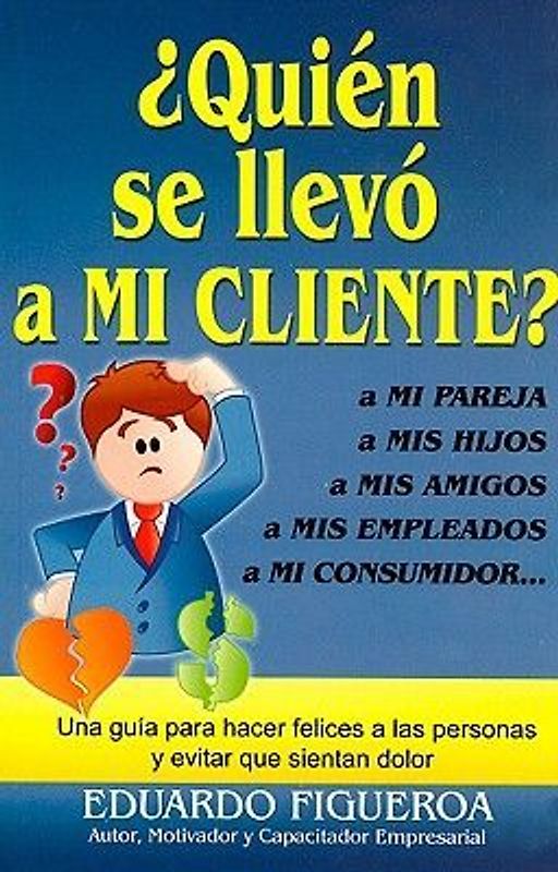 Quien Se Llevo A Mi Cliente? = Who Took My Client?
