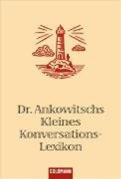 Dr. Ankowitschs Kleines Konversationslexikon