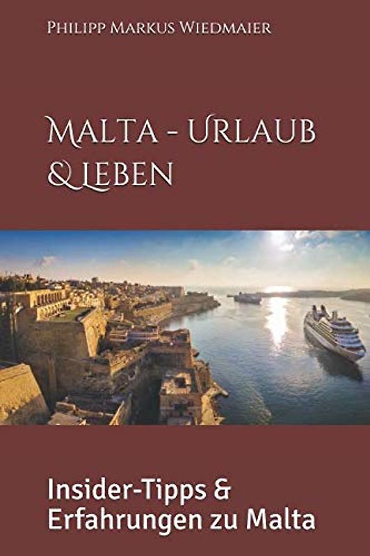 Malta – Urlaub & Leben: Insider-Tipps & Erfahrungen zu Malta