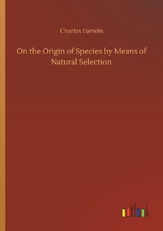 On the Origin of Species by Means of Natural Selection