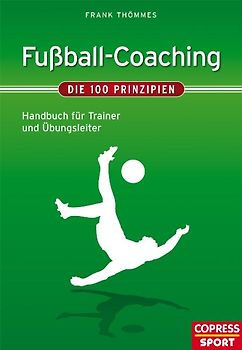 Fußball-Coaching – Die 100 Prinzipien