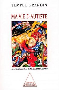 Ma vie d'autiste (Odile Jacob) - Grandin, Temple