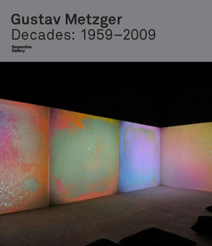 Gustav Metzger. Decades: 1959–2009