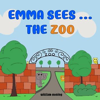Emma Sees ... The ZOO: A Personalized and Interactive Children’s Picture Book that Encourages Naming Animals, Making Sounds and Waving.