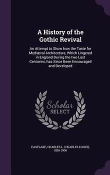 A History of the Gothic Revival