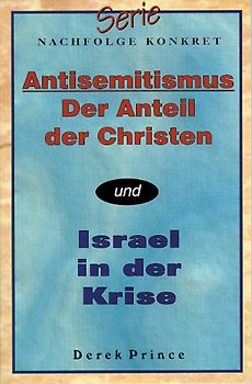 Antisemitismus - der Anteil der Christen /Israel in der Krise