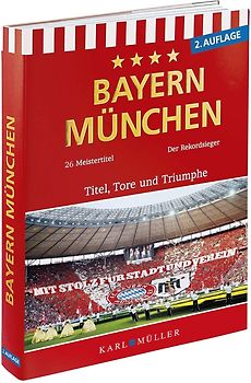 Bayern München - Titel, Tore und Triumphe