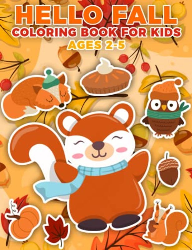 Hallo Herbst Malbuch für Kinder im Alter von 2 bis 5 Jahren: Einfaches Herbst-Malbuch für Jungen und Mädchen im Alter von 2–5 | Herbstmalbuch für Herbstliebhaber