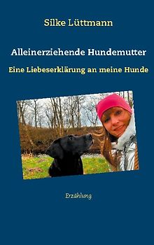 Alleinerziehende Hundemutter
