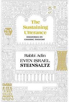 The Sustaining Utterance: Discourses on Chasidic Thought