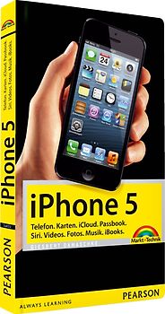 iPhone 5. Telefon. Karten. iCloud. Passbook. Siri. Videos. Fotos. Musik. iBooks.