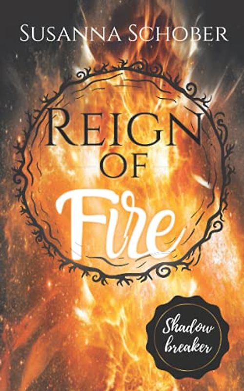 Shadowbreaker: Reign of Fire (Shadowbreaker Reihe, Band 5)