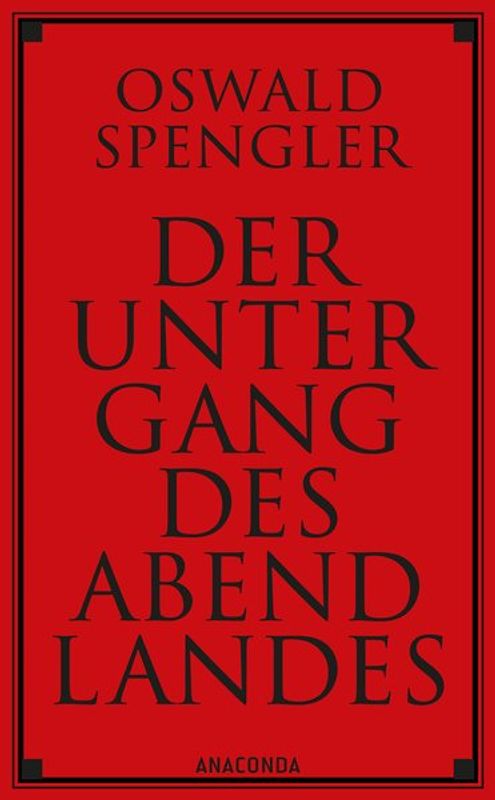 Der Untergang des Abendlandes. Vollständige Ausgabe