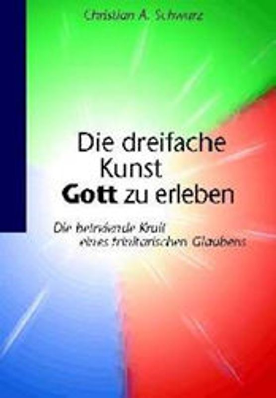 Die dreifache Kunst Gott zu erleben