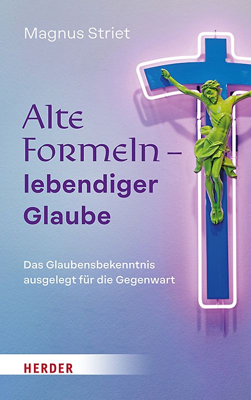 Alte Formeln – lebendiger Glaube