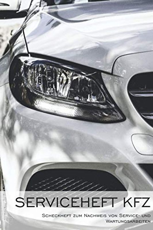 KFZ Serviceheft: PKW Wartungsheft universell für alle Hersteller und Modelle (PKW Scheckheft)