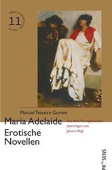 Maria Adelaide. Erotische Novellen