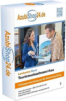 Tourismuskaufmann / Tourismuskauffrau Prüfungsvorbereitung Lernkarten: Tourismuskaufmann / Tourismuskauffrau Prüfungswissen: Prüfungsvorbereitung auf die Abschlussprüfung