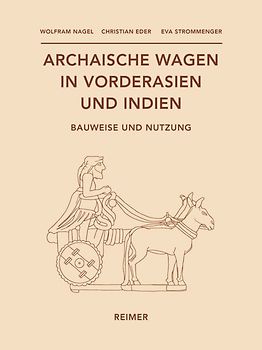 Archaische Wagen in Vorderasien und Indien
